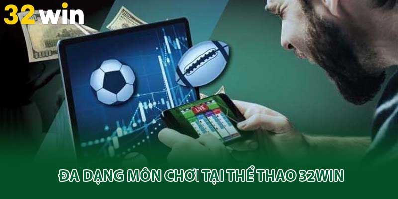 Đa dạng môn chơi tại thể thao 32win